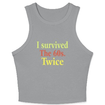 Discover I Survived The 60s Twice Crop Tank Top