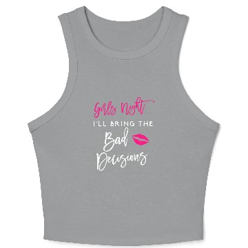 Discover I'll Bring The Bad Decisions Crop Tank Top