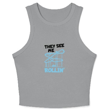 Discover They See Me Rollin Roller Coaster Ferris Amusement Crop Tank Top