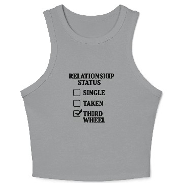 Discover Professional Third Wheel Status Dating Humor Sarca Crop Tank Top