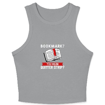 Discover Bookmark Funny Reading Quote For A Reader Book Lover Crop Tank Top