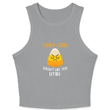 Discover Candy Corn Doesnt Like You Either Fun Halloween Costume 238 Crop Tank Top