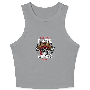 Discover Let The Pirate Shenanigans Begin Crossbones Freebooter 3 Crop Tank Top