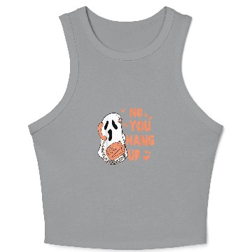 Discover No You Hang Up First ghosts Calling Halloween 15 Crop Tank Top