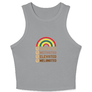 Discover Educated Motivated Elevated Melanated Black pride Melanin Crop Tank Top