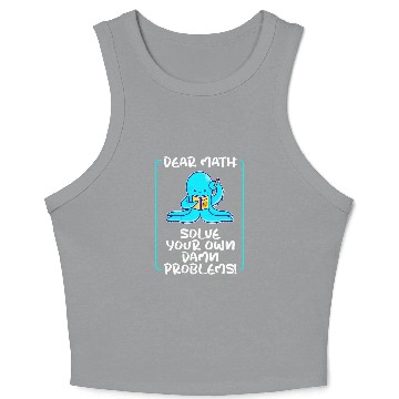 Discover Octopuss Lover Dear Math Solve Your Own Problems Octopus Crop Tank Top