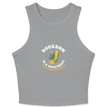 Discover Bourbon Is A Vegetable Funny Whiskey Bourbon Crop Tank Top