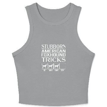 Discover Stubborn American Foxhound Tricks Funny American Foxhound Crop Tank Top