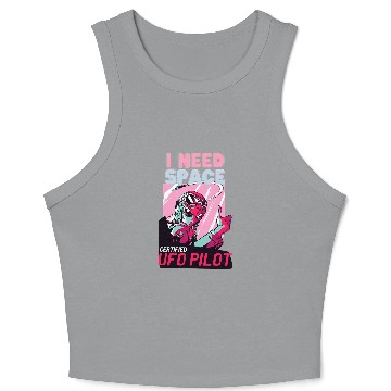 Discover Funny Alien UFO Pilot I Need Space Crop Tank Top