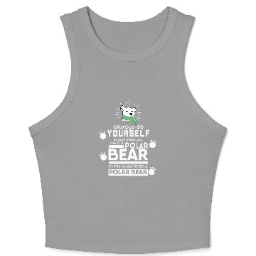 Discover Always Be Yourself Polar Bear Crop Tank Top