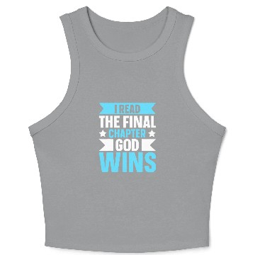 Discover I Read The Final Chapter God Wins Crop Tank Top