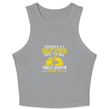 Discover Everybody Is A Forklift Operator 2 Crop Tank Top