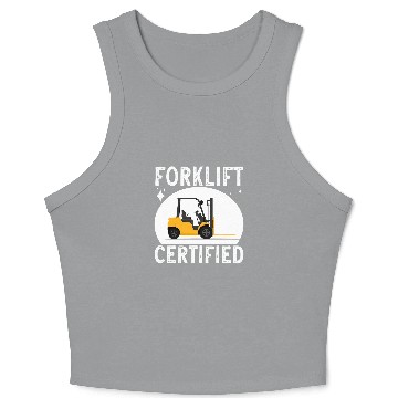 Discover Forklift Certified Forklift Operator Forklift Driver Crop Tank Top