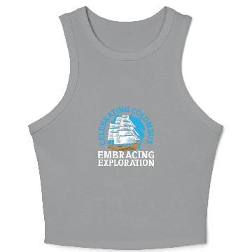 Discover Celebrating Columbus Embracing Exploration Columbus Day 1 Crop Tank Top