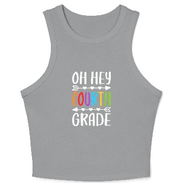 Discover Oh Hey Fourth Grade 4th Grade Teacher Studen Crop Tank Top