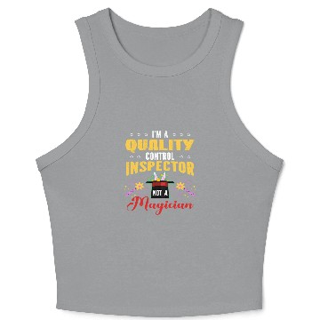 Discover Im A Quality Control Inspector Not A Magician Crop Tank Top