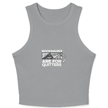 Discover Bookmarks Are For Quitters Bookworm Book Reader Librarian Crop Tank Top