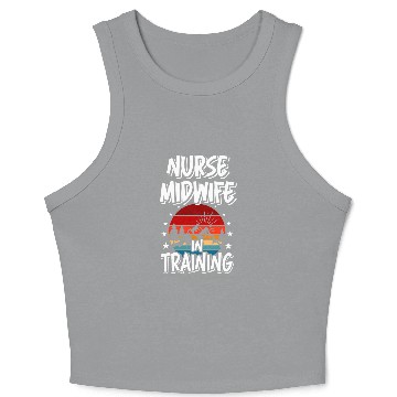 Discover nurses Midwife in Training Future nurses Midwife Crop Tank Top