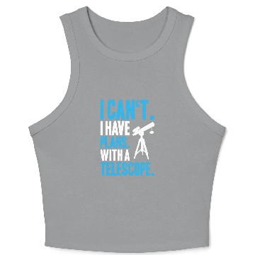 Discover Astronomer I Have Plans Astronomy Crop Tank Top