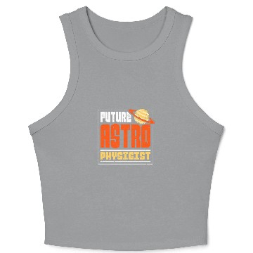 Discover Astronaut Job Space Astrophysics Future Astro Physicist Crop Tank Top