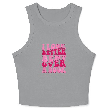 Discover Book Fun I Look Better Bent Over A Crop Tank Top
