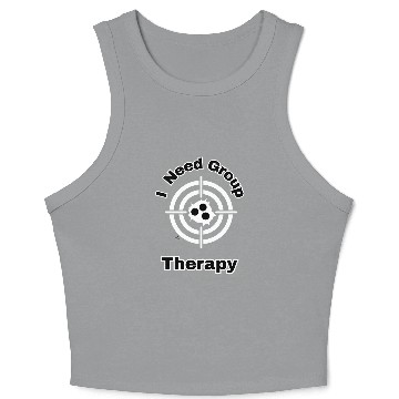 Discover Funny guns Range I Need Group Therapy Crop Tank Top
