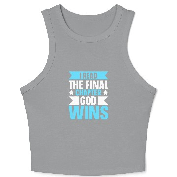 Discover I Read The Final Chapter God Wins Crop Tank Top