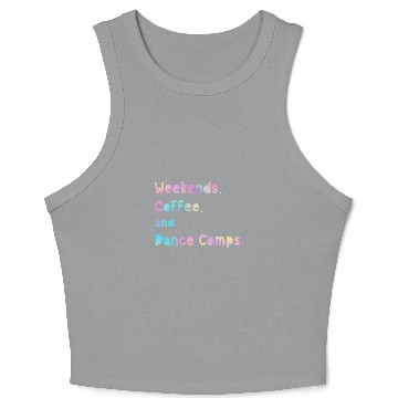 Discover Coffee Fun weekends coffee and dance comps Funny dance mom 2 Crop Tank Top