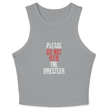 Discover Please do not feed the Wrestler 2Wrestling Crop Tank Top