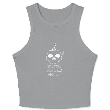 Discover Coffee Fun DEATH BEFORE DECAF Skeletons Head as Mug w Coffee or Java Crop Tank Top