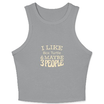 Discover Turtle Pet I like Box Turtle maybe 3 people Crop Tank Top