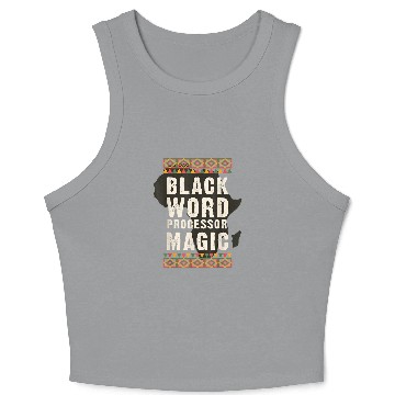Discover Black Word Processor Magic Juneteenth Black History Crop Tank Top