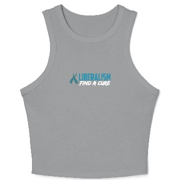 Discover Liberalism find a cure Crop Tank Top