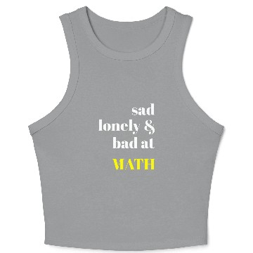 Discover Sad Lonely And Bad At Math Aesthetic Crop Tank Top