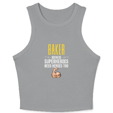 Discover Baker    Because Superheroes Need Heroes Too Crop Tank Top