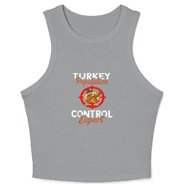 Discover Turkey Hunting Turkey Hunter Population Control Expert 22 Crop Tank Top