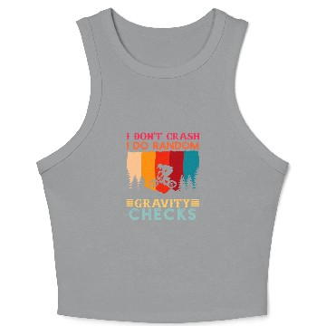 Discover I Dont Crash I Do Random Gravity Checks Mountain Biking 1 Crop Tank Top