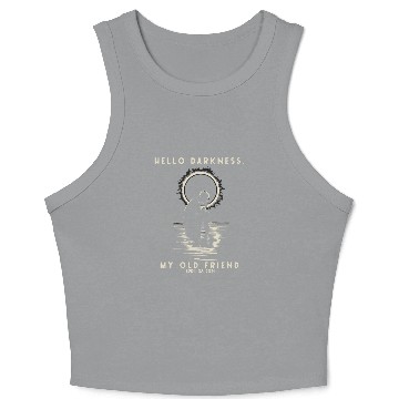 Discover Hello Darkness My Old Friend Solar Eclipse Astronomy Crop Tank Top