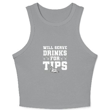 Discover Will Serve Drinks For Tips Bartender Barista Bartending Crop Tank Top