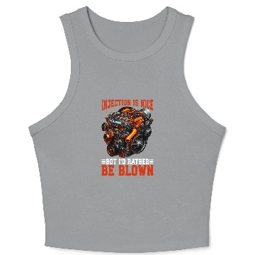 Discover Injection Is Nice But Id Rather Be Blown 2 Crop Tank Top