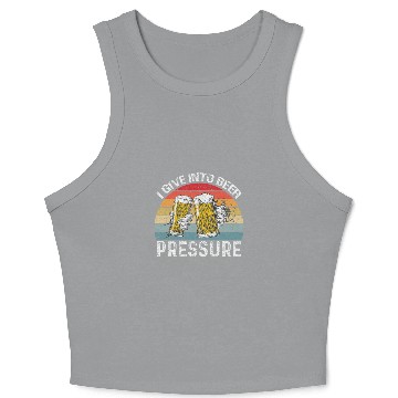 Discover I Give Into Beer Pressure Funny Drinking Crop Tank Top