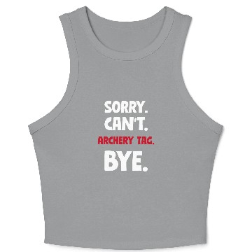 Discover Sorry Cant Archery tag Bye Crop Tank Top