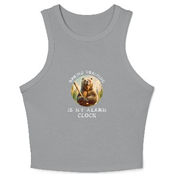 Discover Spring Training is My Alarm Clock baseball loving bear Crop Tank Top
