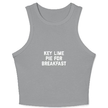 Discover Key Lime Pie For Breakfast Pie Lovers Funny Crop Tank Top