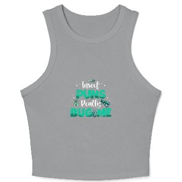 Discover Insect Puns Really Bug Me Bug Catcher Future Entomologist Crop Tank Top