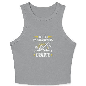 Discover This Is A Woodworking Device Woodworker Carpentry Handyman Crop Tank Top