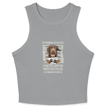 Discover Labrador Lab Dog Personal Stalker Chocolate Labrador Lab Crop Tank Top