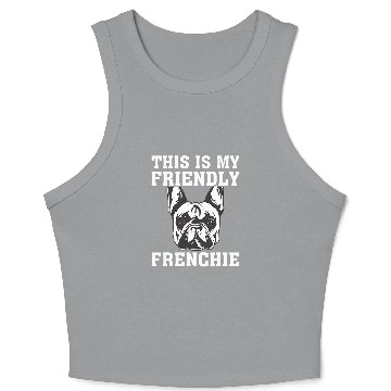 Discover This is my Friendly Frenchie 1 Crop Tank Top