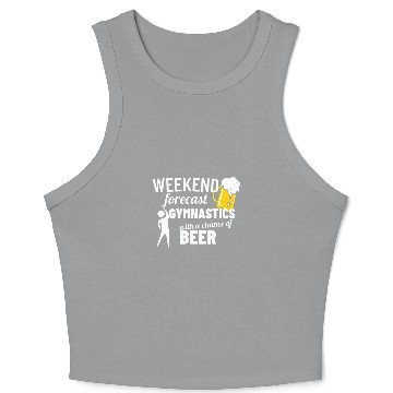 Discover Weekend Forecast Gymnastics Beer Tumbling Crop Tank Top
