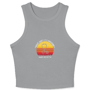 Discover Night Shift Its Awesome vintages nurses Life Nursing Womens Crop Tank Top